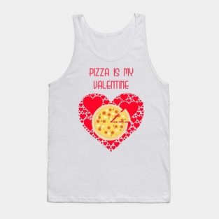 Pizza Is My Valentine T-shirt Pizza Lover Gift Valentine's Tank Top